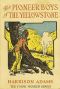 [Gutenberg 46798] • The Pioneer Boys of the Yellowstone; or, Lost in the Land of Wonders